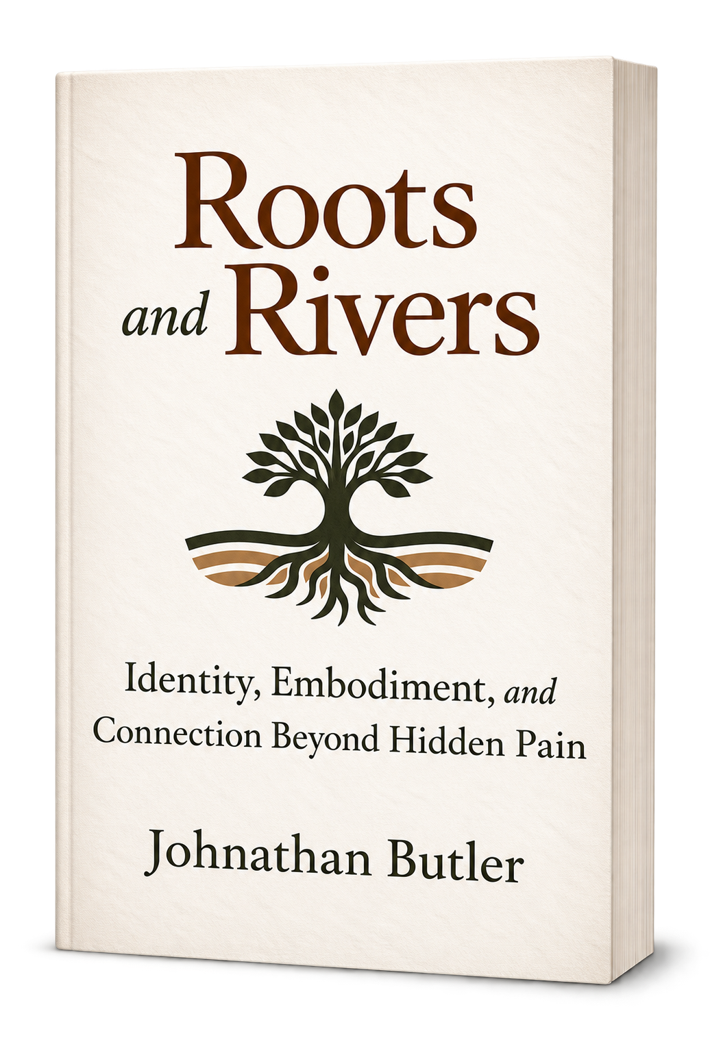 Book mockup: Roots and Rivers — Identity, Embodiment, and Connection Beyond Hidden Pain, by Johnathan Butler.